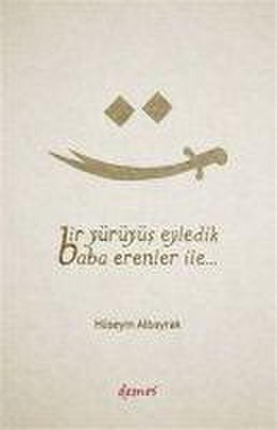 Bir Yürüyüs Eyledik Baba Erenler Ile...