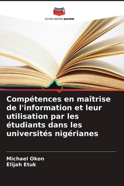 Compétences en maîtrise de l’information et leur utilisation par les étudiants dans les universités nigérianes
