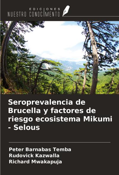 Seroprevalencia de Brucella y factores de riesgo ecosistema Mikumi - Selous