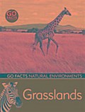 Grasslands: Natural Environments (Go Facts: Natural Environments)