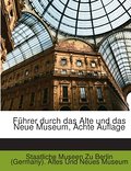 Führer Durch Das Alte Und Das Neue Museum, Issue 8