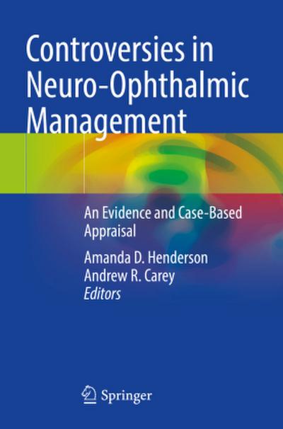 Controversies in Neuro-Ophthalmic Management