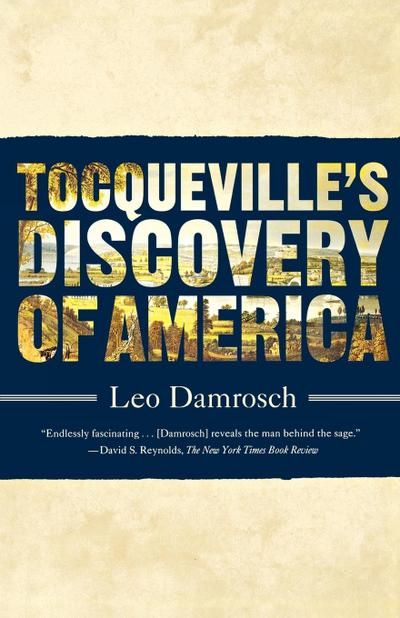 Tocqueville’s Discovery of America