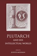 Plutarch and His Intellectual World