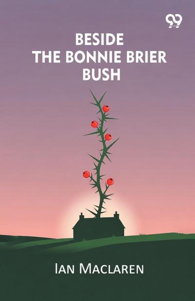 Beside the Bonnie Brier Bush