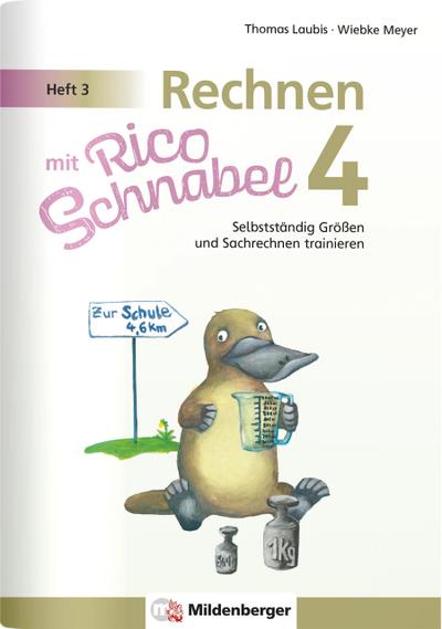 Rechnen mit Rico Schnabel 4, Heft 3 - Selbstständig Größen und Sachrechnen trainieren