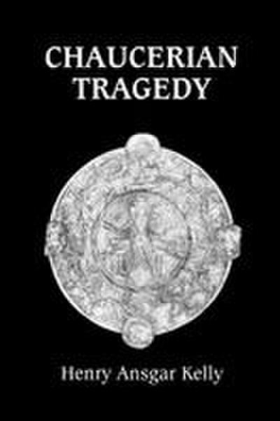 Chaucerian Tragedy