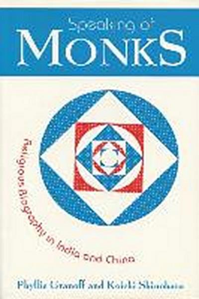 Speaking of Monks: Religious Biography in India and China