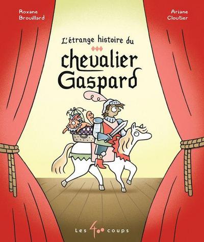 L’Étrange Histoire Du Chevalier Gaspard