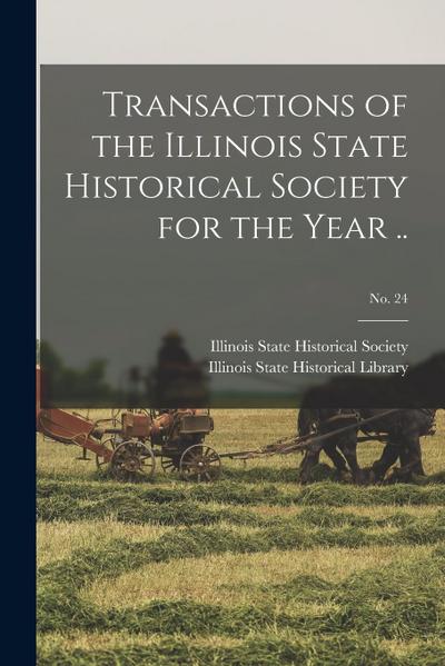 Transactions of the Illinois State Historical Society for the Year ..; No. 24