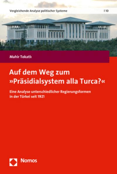 Auf dem Weg zum ’Präsidialsystem alla Turca’?