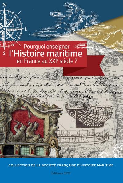 Pourquoi enseigner l’histoire maritime en France au XXIe siècle ?
