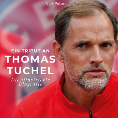 Ein Tribut an <br> Thomas Tuchel