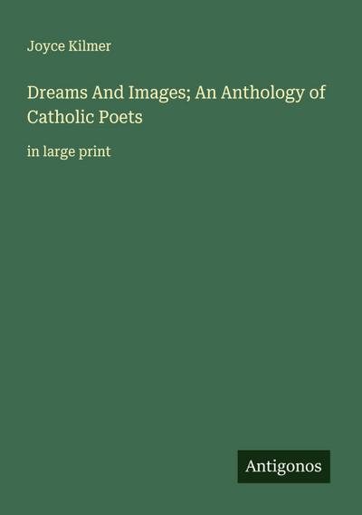 Dreams And Images; An Anthology of Catholic Poets