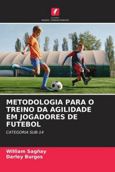 METODOLOGIA PARA O TREINO DA AGILIDADE EM JOGADORES DE FUTEBOL