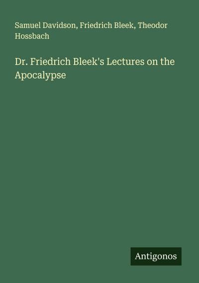 Dr. Friedrich Bleek’s Lectures on the Apocalypse