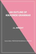 Wright: An Outline of Kikaonde Grammar