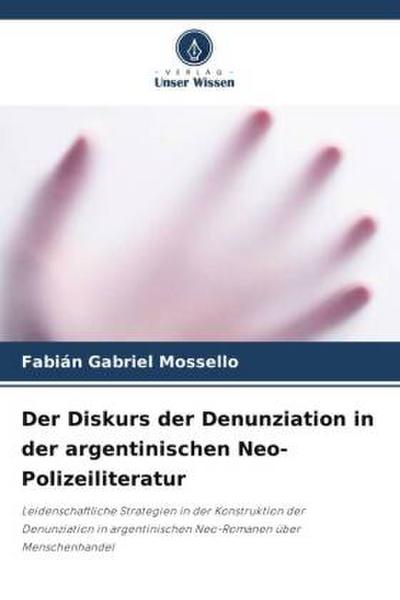 Der Diskurs der Denunziation in der argentinischen Neo-Polizeiliteratur