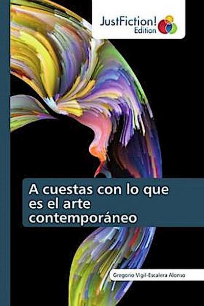 A cuestas con lo que es el arte contemporáneo