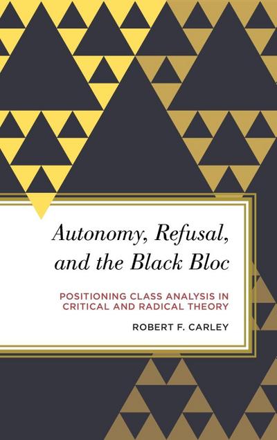 Autonomy, Refusal, and the Black Bloc
