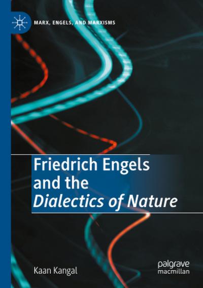Friedrich Engels and the Dialectics of Nature