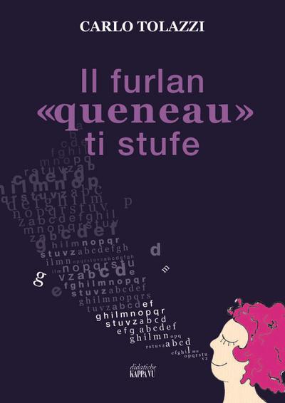 Tolazzi, C: Furlan ’queneau’ ti stufe