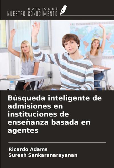 Búsqueda inteligente de admisiones en instituciones de enseñanza basada en agentes