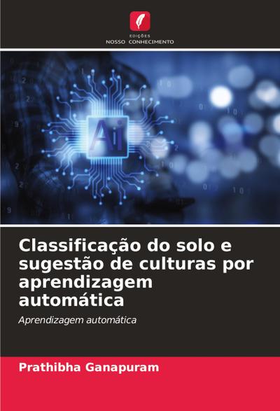 Classificação do solo e sugestão de culturas por aprendizagem automática