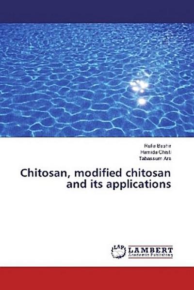 Chitosan, modified chitosan and its applications