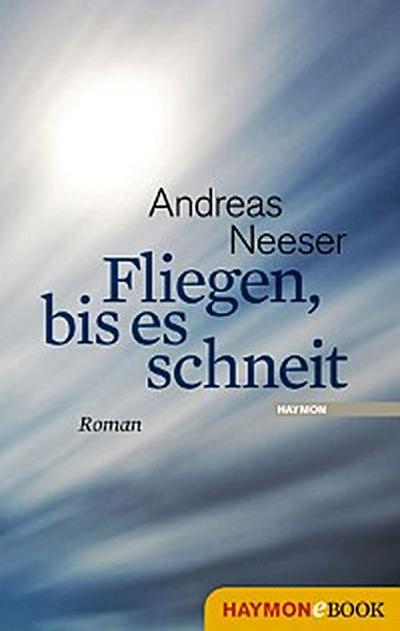 Fliegen, bis es schneit