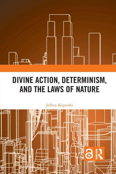 Divine Action, Determinism, and the Laws of Nature