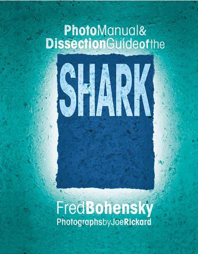 Photo Manual & Dissection Guide of the Shark