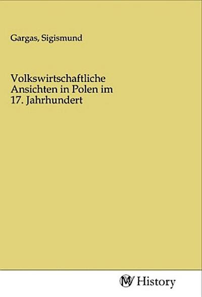 Volkswirtschaftliche Ansichten in Polen im 17. Jahrhundert
