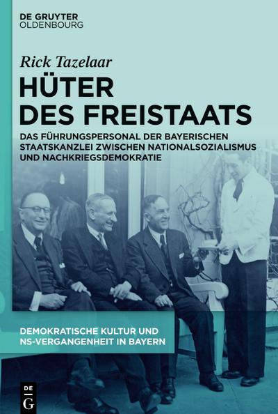 Demokratische Kultur und NS-Vergangenheit. Politik, Personal, Prägungen in Bayern 1945-1975, 1, Hüter des Freistaats