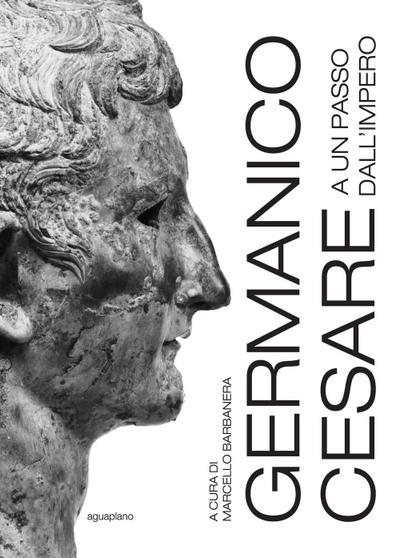 Germanico Cesare a un passo dall’Impero