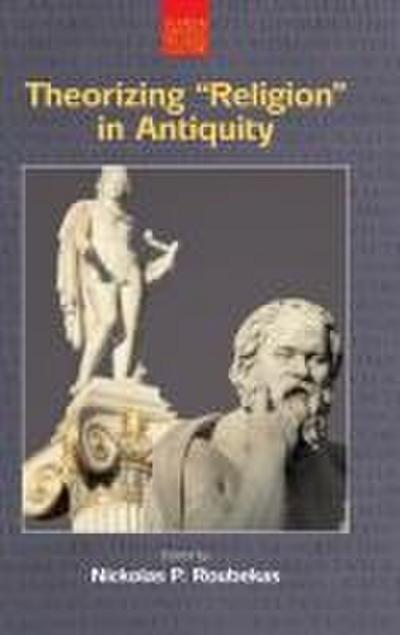 Theorizing "Religion" in Antiquity