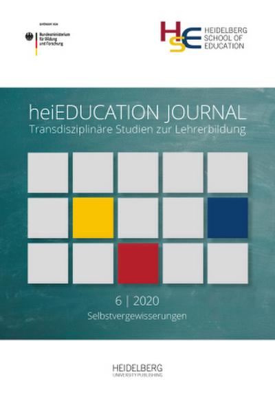 heiEDUCATION JOURNAL / Transdisziplinäre Studien zur Lehrerbildung heiEDUCATION JOURNAL / Selbstvergewisserungen