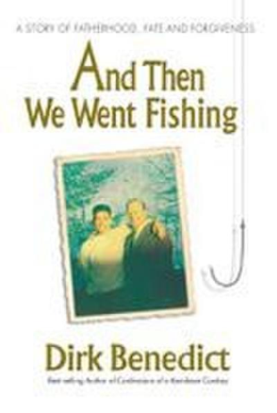 And Then We Went Fishing