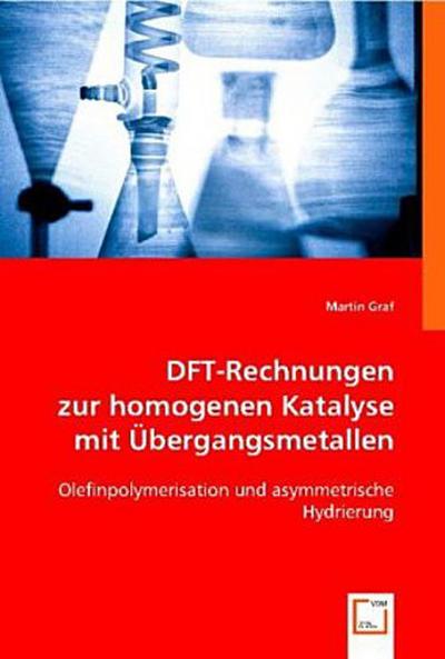 DFT-Rechnungen zur homogenen Katalyse mit Übergangsmetallen