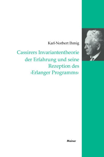 Cassirers Invariantentheorie der Erfahrung und seine Rezeption des ’Erlanger Programms’