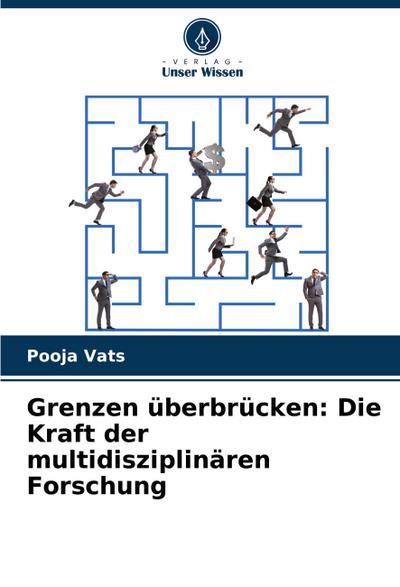 Grenzen überbrücken: Die Kraft der multidisziplinären Forschung