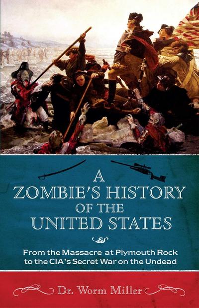 A Zombie’s History of the United States
