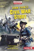 John Cook’s Civil War Story