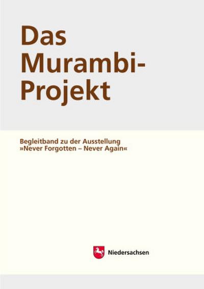 Arbeitshefte zur Denkmalpflege in Niedersachsen Arbeitshefte zur Denkmalpflege in Niedersachsen / Das Murambi-Projekt