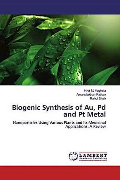 Biogenic Synthesis of Au, Pd and Pt Metal