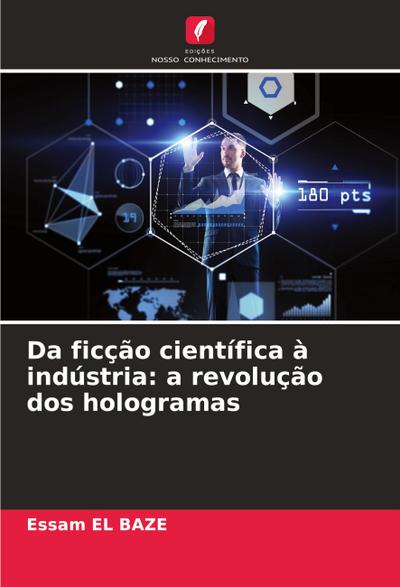 Da ficção científica à indústria: a revolução dos hologramas