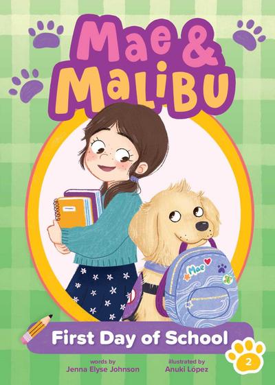 Mae and Malibu: First Day of School (Mae and Malibu #2) (a Little Bee Books Chapter Book Series)