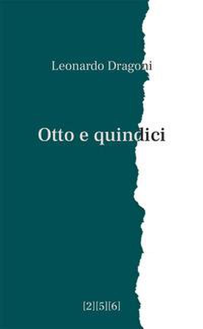 Dragoni, L: Otto e quindici