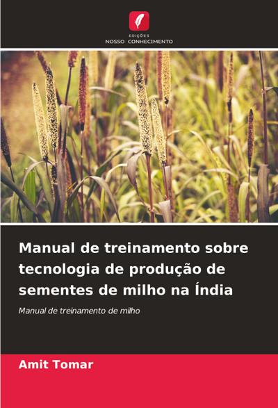 Manual de treinamento sobre tecnologia de produção de sementes de milho na Índia