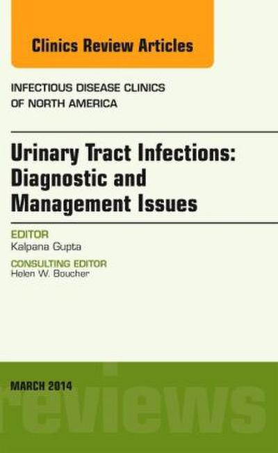 Urinary Tract Infections, an Issue of Infectious Disease Clinics